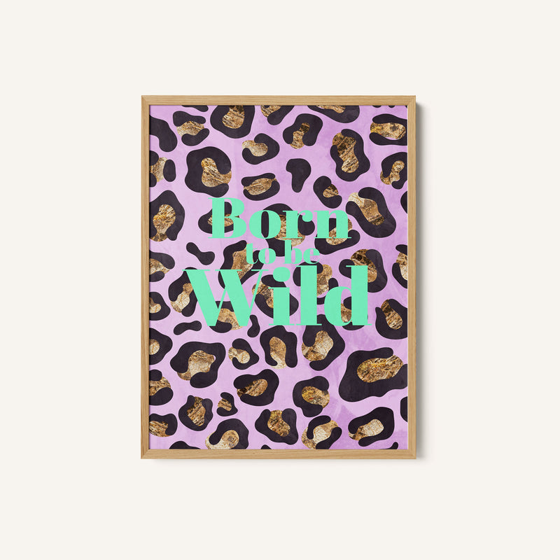 Born to be Wild Typography Animal Print