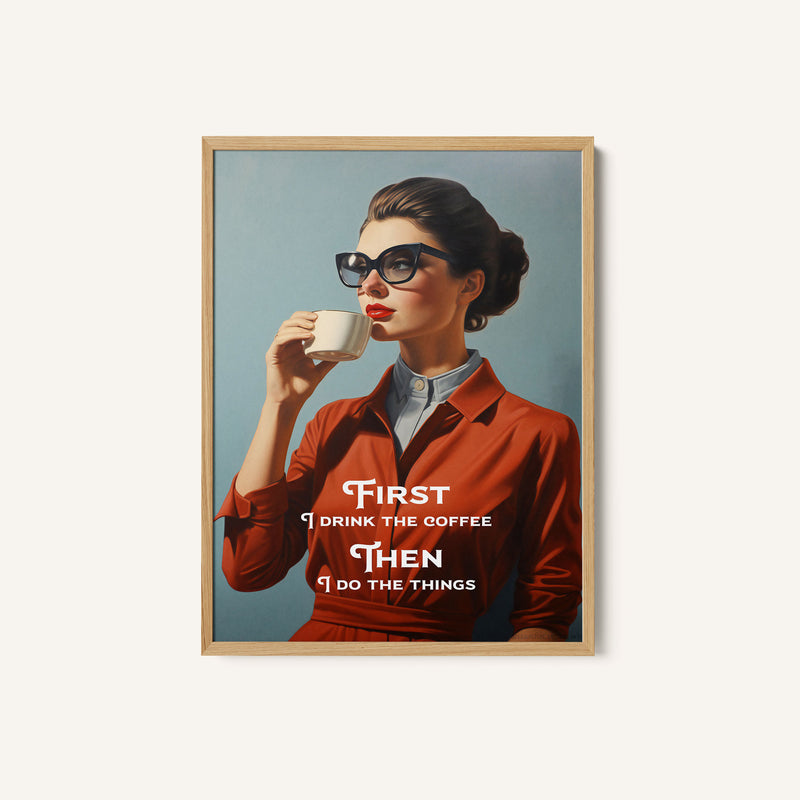 First I Drink the Coffee