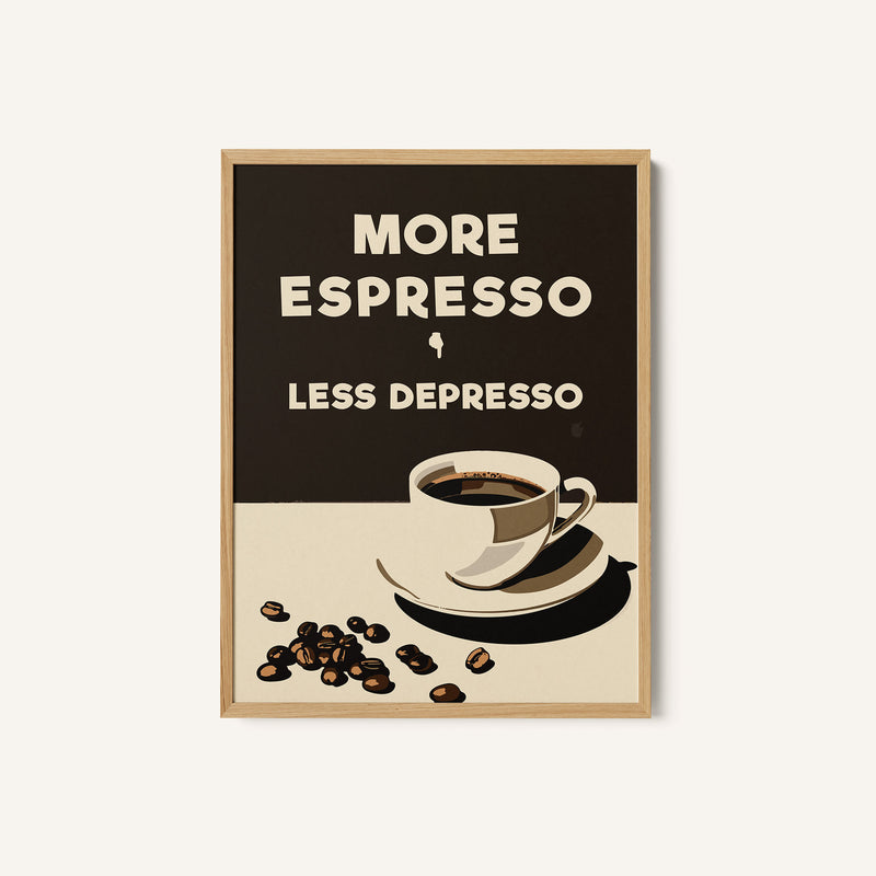 More Espresso - Less Depresso
