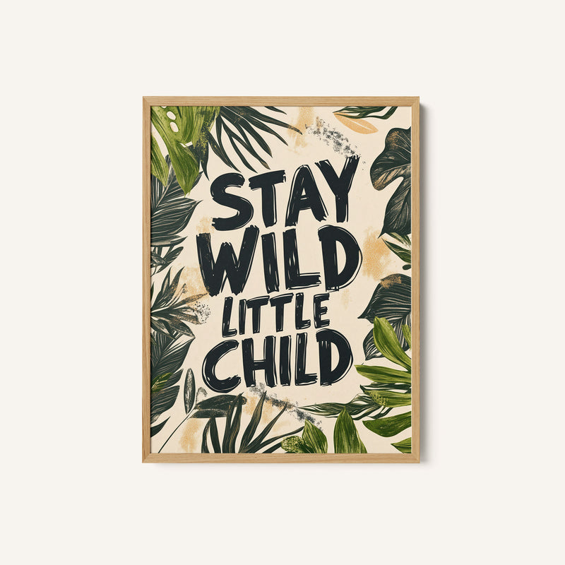 Stay Wild Little Child