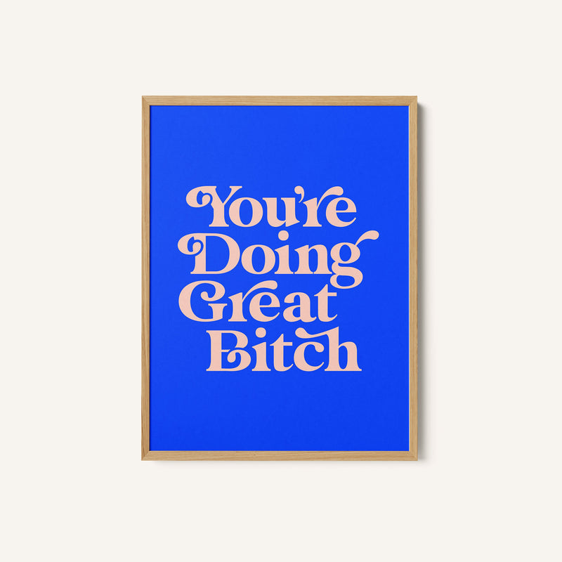 You're Doing Great Bitch