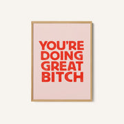 You're Doing Great Bitch Letterpress – image 1