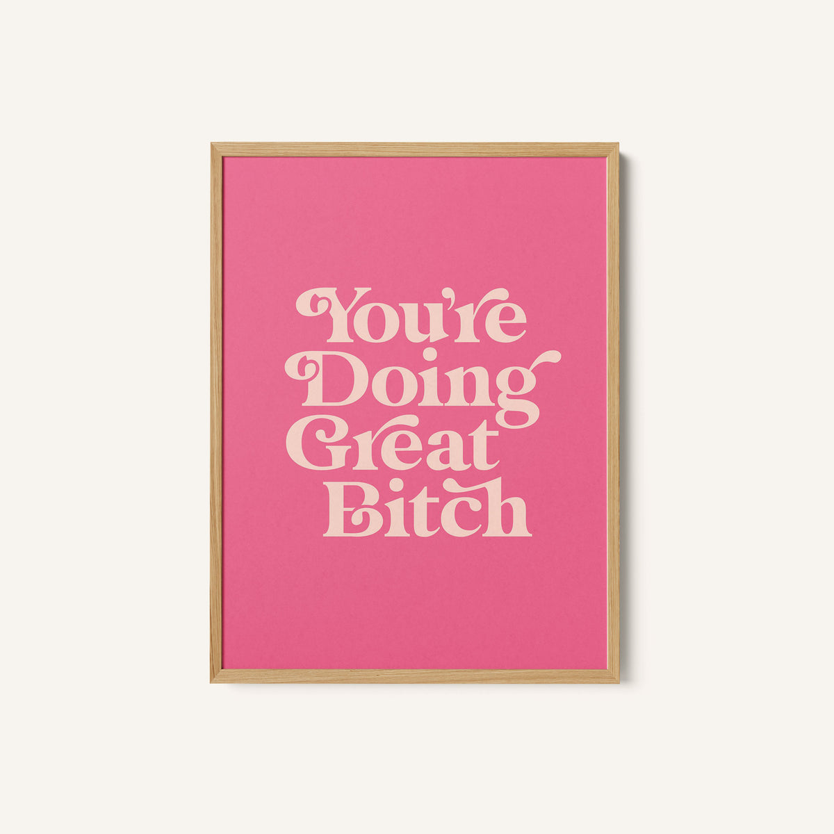 You're Doing Great Bitch