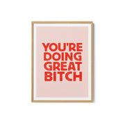 You're Doing Great Bitch Letterpress – image 2