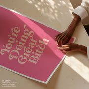 You're Doing Great Bitch – image 5
