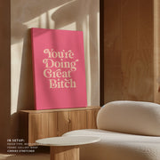 You're Doing Great Bitch – image 6